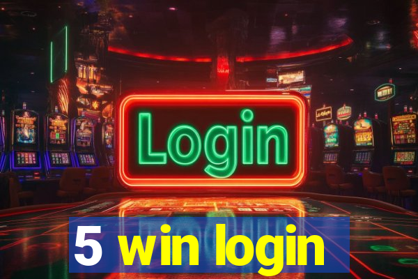 5 win login